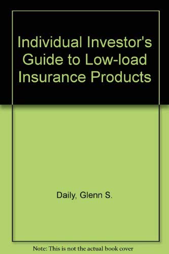 Stock image for The Individual Investor's Guide to Low-Load Insurance Products : How, What, Where to Buy Wholesale Insurance for sale by Better World Books