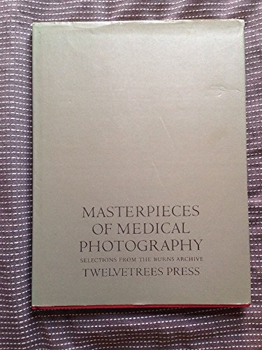 9780942642216: Masterpieces of Medical Photography: Selections from the Burns Archive