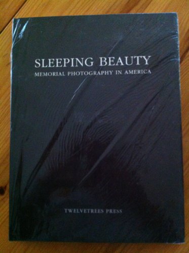 Beispielbild fr Sleeping Beauty: Memorial Photography in America zum Verkauf von Black Cat Books