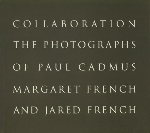 Stock image for Collaboration: The Photographs of Paul Cadmus Margaret French and Jared French for sale by Hafa Adai Books