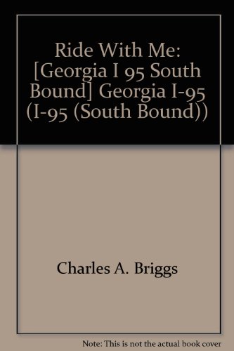 Ride With Me Georgia I-95 (9780942649086) by Briggs, Charles A.