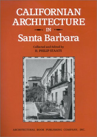 Stock image for CALIFORNIAN ARCHITECTURE IN SANTA BARBARA for sale by David H. Gerber Books (gerberbooks)