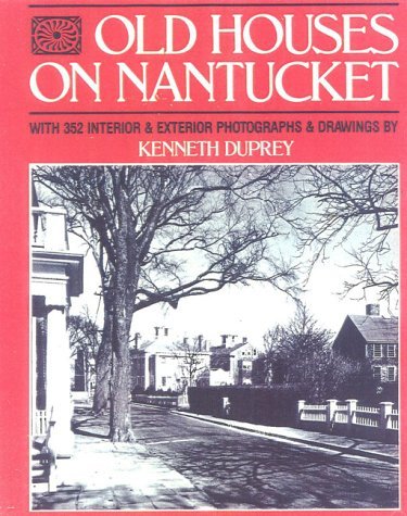 Stock image for Old Houses on Nantucket : With 352 Interior and Exterior Photographs and Drawings for sale by Better World Books