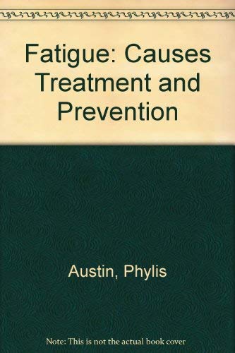 Fatigue: Causes Treatment and Prevention (9780942658101) by Austin, Phylis