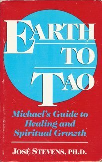 Imagen de archivo de Earth to Tao: Michael's Guide to Healing and Spiritual Growth a la venta por ThriftBooks-Atlanta