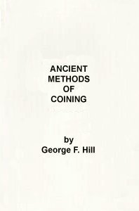 Ancient methods of coining (9780942666304) by Hill, George Francis