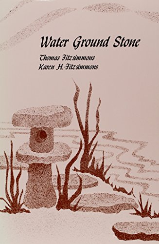 Imagen de archivo de Water Ground Stone: The Ground of Japanese Poetry (REFLECTIONS) [Paperback] Fitzsimmons, Thomas and Hargreaves-Fitzsimmons, Karen a la venta por Turtlerun Mercantile