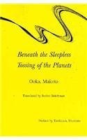 Stock image for Beneath the Sleepless Tossing of the Planets: Selected Poems 1972-1989 (Asian Poetry in Translation. Japan ; 17) for sale by HPB-Red