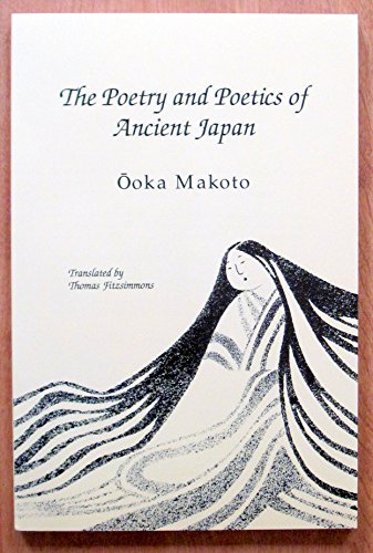 Imagen de archivo de The Poetry and Poetics of Ancient Japan (Reflections) a la venta por Midtown Scholar Bookstore