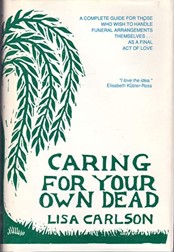 Beispielbild fr Caring for Your Own Dead zum Verkauf von THIS OLD BOOK