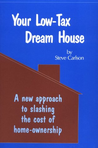 Beispielbild fr Your Low-Tax Dream House: A New Approach to Slashing the Cost of Home Ownership zum Verkauf von Wonder Book