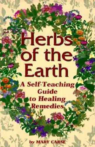 Imagen de archivo de Herbs of the Earth: A Self-Teaching Guide to Healing Remedies a la venta por St Vincent de Paul of Lane County
