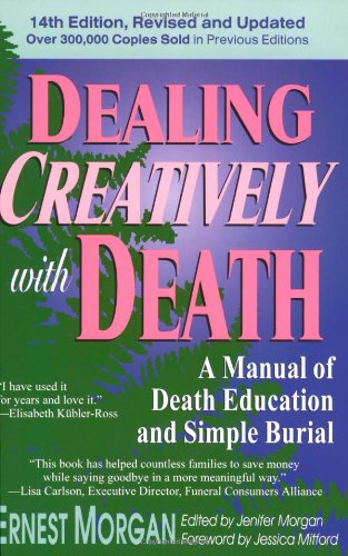 Imagen de archivo de Dealing Creatively with Death : A Manual of Death Education and Simple Burial a la venta por Better World Books