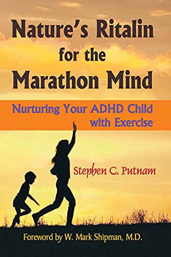 Imagen de archivo de Nature's Ritalin for the Marathon Mind : Nurturing Your ADHD Child with Exercise a la venta por Better World Books
