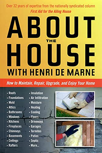 Beispielbild fr About the House With Henri De Marne: How to Maintain, Repair, Upgrade, and Enjoy Your Home zum Verkauf von Revaluation Books