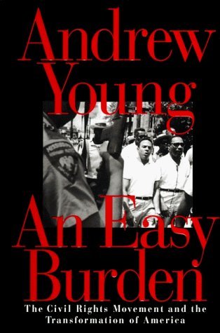 Beispielbild fr An Easy Burden: The Civil Rights Movement and the Transformation of America zum Verkauf von Michael Patrick McCarty, Bookseller