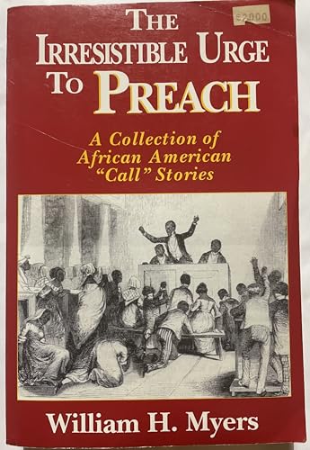 Beispielbild fr The Irresistible Urge to Preach: a Collection of African American Call Stories zum Verkauf von ThriftBooks-Dallas