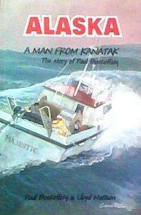 Beispielbild fr Alaska A Man From Kanatak: The Story of Paul Boskoffsky zum Verkauf von HPB Inc.