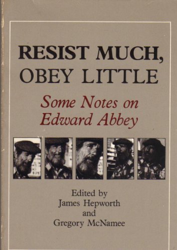 Beispielbild fr Resist Much, Obey Little: Some Notes on Edward Abbey zum Verkauf von Books From California