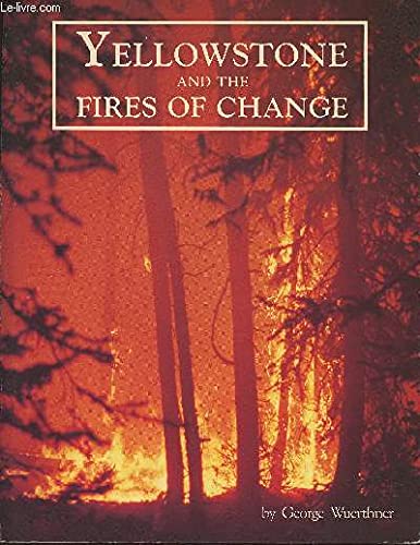 Imagen de archivo de Yellowstone & the Fires of Change a la venta por The Warm Springs Book Company