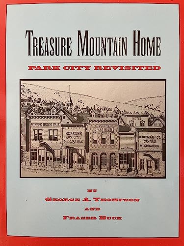 Imagen de archivo de Treasure Mountain Home: Park City Revisited a la venta por Sugarhouse Book Works, LLC