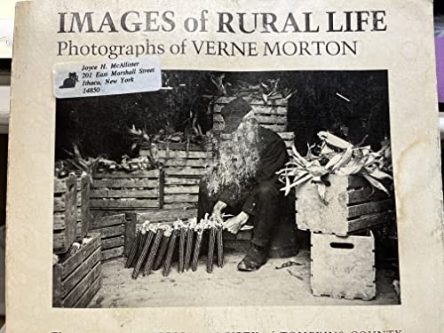 Stock image for Images of Rural Life: Photographs of Verne Morton Verne Morton; Craig S. Williams; Ellen Vanas and Louis C. Jones for sale by Broad Street Books