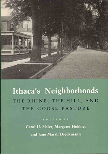 Stock image for Ithaca's Neighborhoods: The Rhine, the Hill, and the Goose Pasture for sale by Martin Nevers- used & rare books