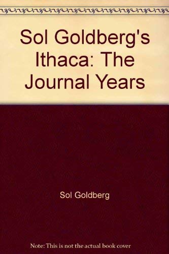 Stock image for Sol Goldberg's Ithaca: The Journal years for sale by Patrico Books