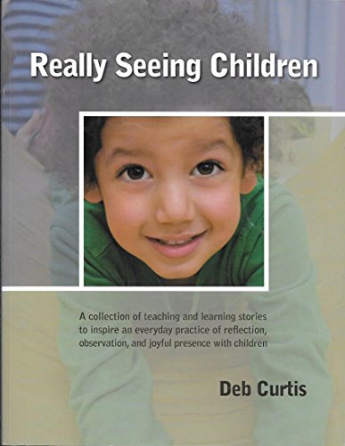 Stock image for Really Seeing Children: A Collection of Teaching and Learning Stories for sale by BookScene