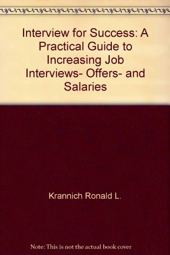 Beispielbild fr Interview for Success : A Practical Guide to Increasing Job Interviews, Offers and Salaries zum Verkauf von Better World Books