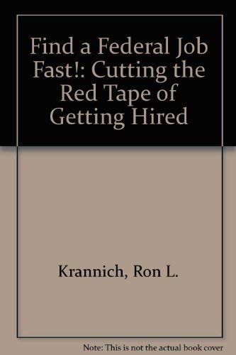 Imagen de archivo de Find a Federal Job Fast: Cutting the Red Tape of Getting Hired a la venta por Wonder Book
