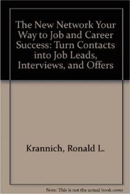 Beispielbild fr The New Network Your Way to Job and Career Success: Turn Contacts into Job Leads, Interviews, and Offers zum Verkauf von Wonder Book