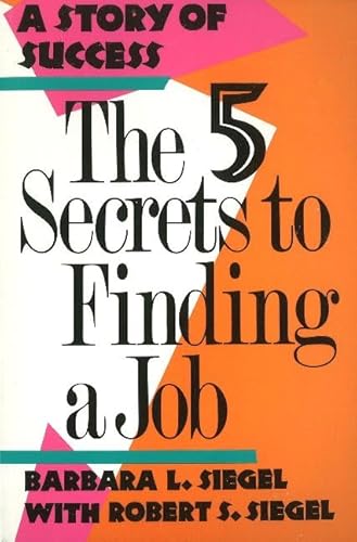Beispielbild fr Five Secrets to Finding a Job: A Story of Success zum Verkauf von SecondSale