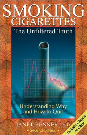 Stock image for Smoking Cigarettes: The Unfiltered Truth, Understanding Why and How to Quit, Second Edition for sale by Bank of Books