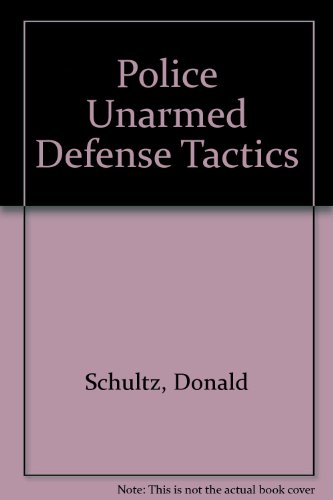 Police Unarmed Defense Tactics (9780942728224) by Schultz, Donald