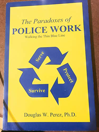 Stock image for The Paradoxes of Police Work for sale by ThriftBooks-Dallas