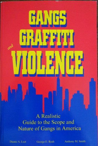 Stock image for Gangs Graffiti and Violence: A Realistic Guide to the Scope and Nature of Gangs in America for sale by HPB-Emerald