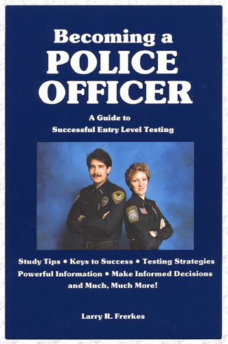 9780942728880: Becoming a Police Officer: A Guide to Successful Entry Level Testing