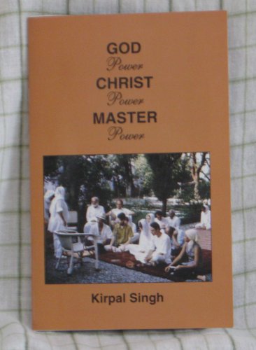 God Power, Christ Power, Master Power (9780942735048) by Kirpal Singh