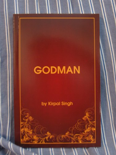 Stock image for Godman Kirpal Singh: A Complete Study of the Supreme Mystics and Their Hallmarks for sale by WorldofBooks