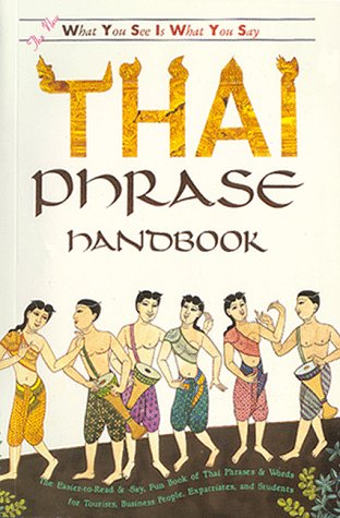 Stock image for Thai Phrase Handbook: What You See Is What You Say for sale by Byrd Books