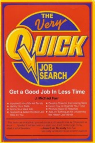 The Very Quick Job Search: Get a Good Job in Less Time (9780942784725) by Farr, J. Michael