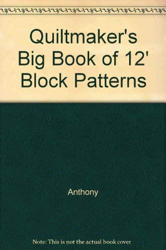 Imagen de archivo de Quiltmaker's Big Book of 12' Block Patterns a la venta por Skihills Books