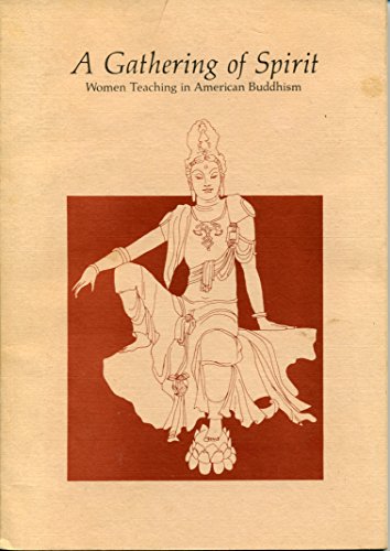 Imagen de archivo de Gathering of Spirit: Women Teaching in American Buddhism a la venta por medimops
