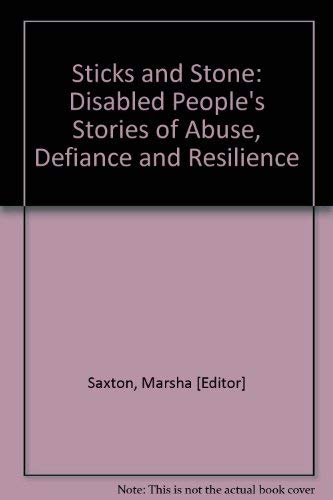 Stock image for Sticks and Stones: Disabled People's Stories of Abuse, Defiance and Resilience for sale by Heisenbooks