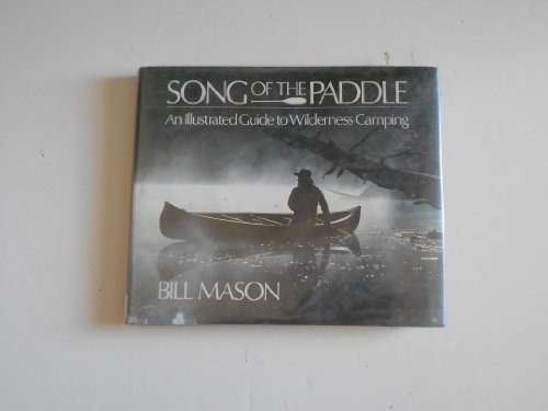 9780942802832: Song of the Paddle: An Illustrated Guide to Wilderness Camping