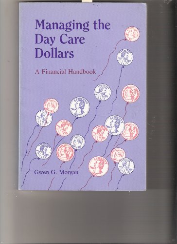 Imagen de archivo de Managing the Day Care Dollars: A Financial Handbook a la venta por The Unskoolbookshop