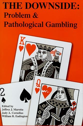Imagen de archivo de The Downside: Problem and Pathological Gambling a la venta por Revaluation Books