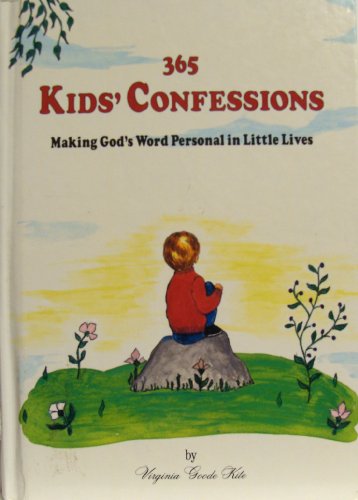 Stock image for Three Hundred Sixty-Five Kids' Confessions : Making God's Word Personal in Little Lives for sale by Better World Books