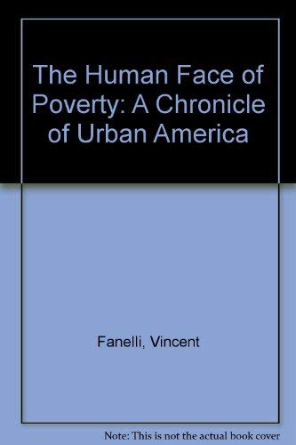 Stock image for The Human Face of Poverty: A Chronicle of Urban America for sale by Basement Seller 101